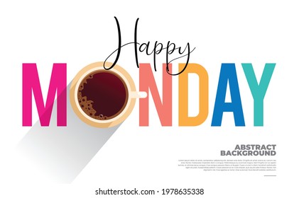 Happy Monday Colorful Poster Design with Top View of a Cup of Coffee in letter O. Vector Illustration