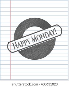 Happy Monday! drawn in pencil
