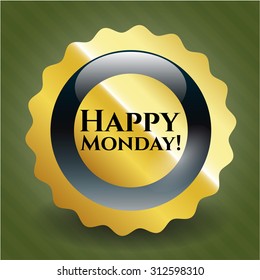 Happy Monday! gold shiny badge