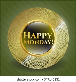 Happy Monday! gold shiny badge