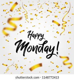 Happy Monday with Golden Confetti - Today, Day, weekdays, calender, Lettering, Handwritten, vector for greeting