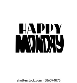 Happy monday. Inspirational and motivational quotes. Hand painted brush lettering. Hand lettering and custom typography for your designs: t-shirts, for posters, cards, etc.