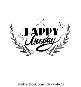 Happy monday. Inspirational and motivational quotes. Hand painted brush lettering. Hand lettering and custom typography for your designs: t-shirts, for posters, cards, etc.