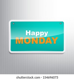 Happy Monday! Motivational sign on a wall. (EPS10 Vector)