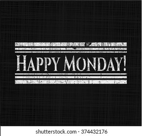 Happy Monday! on blackboard