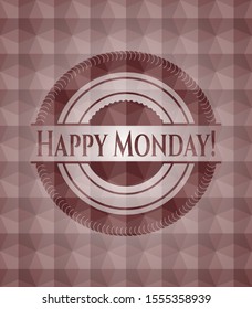 Happy Monday! red seamless emblem or badge with abstract geometric pattern background.