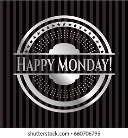 Happy Monday! silver shiny badge