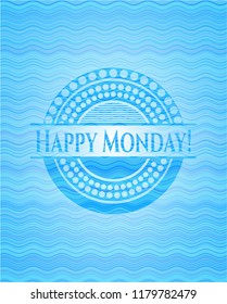 Happy Monday! sky blue water wave emblem.
