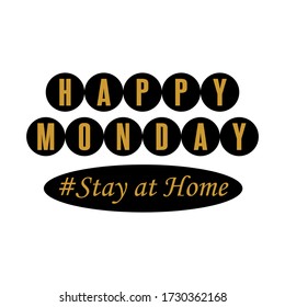 Happy monday stay at home vector. Typography font design. Vector illustration. Gold Typography.