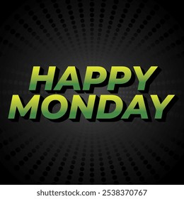 Happy monday text effect design with super bold fonts good for social media