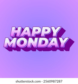 Happy monday text effect design with super bold fonts good for social media