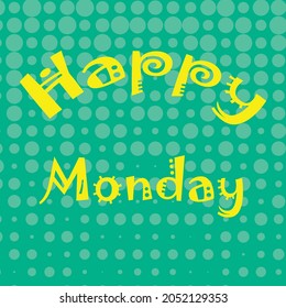 Happy Monday vector Illustration. eps 10