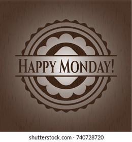 Happy Monday! wooden emblem. Vintage.