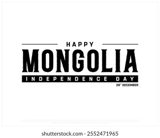 Happy Mongolia Independence Day on a white background, Independence Day of MONGOLIA with black typography, Typographic Design of MONGOLIA Independence Day, Mongolia independence day