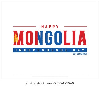 Happy Mongolia Independence Day on a white background, Independence Day of MONGOLIA with flag, Typographic Design of MONGOLIA Independence Day, Mongolia independence day with flag typography