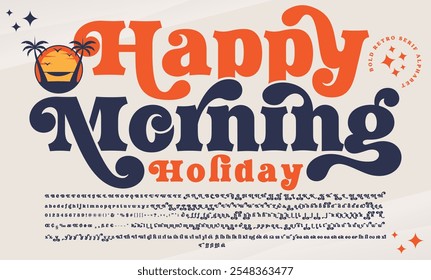 Happy Morning Holiday Serif, Cosmetic, Fashion Stylish Display Bold Font alphabet