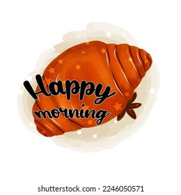 Happy morning postcard. French croissant for breakfast.