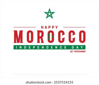 Happy Morocco Independence Day Design on a white background, Independence Day of Morocco with Star Icon, Typographic Design of Morocco Independence Day, Editable vector Design, 18th November