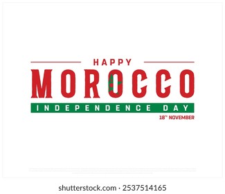 Feliz Dia da Independência do Marrocos Design em um fundo branco, Dia da Independência do Marrocos com bandeira nacional, Projeto tipográfico do Dia da Independência do Marrocos, Projeto vetorial editável, 18 de novembro