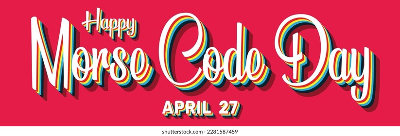 Happy Morse Code Day, April 27. Calendar of April Retro Text Effect, Vector design