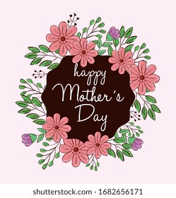 happy mother day card with frame circular of flowers decoration vector illustration design