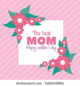 happy mother day card with square frame and flowers decoration vector illustration design
