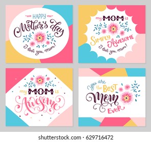 Happy Mother Day greeting card set. My mom is awesome. Best mom ever. Hand drawn calligraphic phrases with flowers on geometric background.