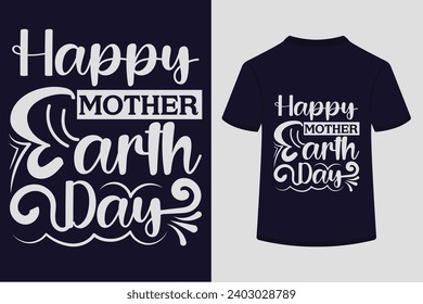 Happy Mother Earth Day T-shirt Design