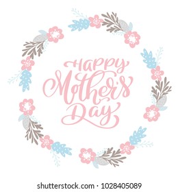 Happy Mother s Day text wreath with flowers, tag, icon. Text card invitation, template. Festivity background. Hand drawn Lettering typography poster. Vector illustration. Banner on textured background