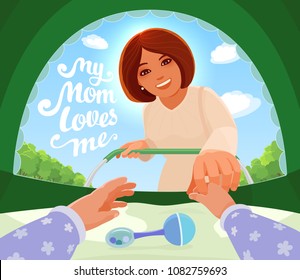 Happy mother stands bent over to pram, holding the hand of her newborn son. First-person view from inside the baby stroller. Summer walk in the park. Calligraphy 'My mom loves me'. Flat vector poster.