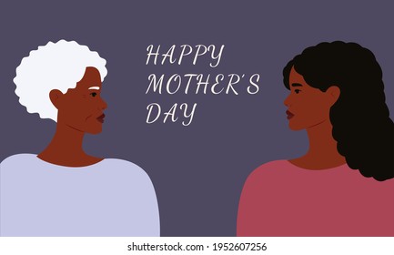 Happy Mother's Day. African mother and daughter looking at each other with lettering on background. Beautiful black senior woman and her adult daughter concept.Modern vector illustration flat style