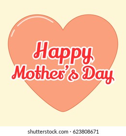 Happy Mother's Day background withlettering and pink heart in cartoon style. Vector illustration for you design, card, banner, poster, calendar or placard template. May 14. Holiday Collection.