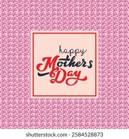 Happy Mother's Day banner and card design with mother day text and beautiful flowers background. Happy mother's day calligraphy background. Design for flyer, card, invitation.