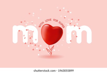 Happy Mothers Day banner. Holiday background design with big 3d heart as a flower on soft pink background. With love for super MOM, text. Horizontal poster, flyer, greeting card, header for website