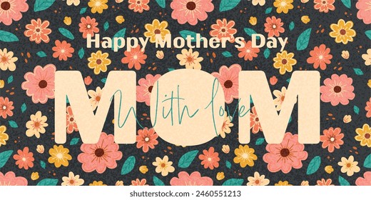 Happy mother's day banner, poster, card, label with flowers. Mom with love. Cute textured banner with rustic flowers in doodle style. Spring bright abstract floral background