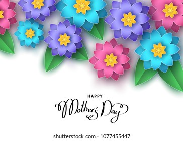 Happy mother's day banner template with abstract paper cut  flowers, lettering. Summer or spring   season floral colorful background  for greeting card,  poster, sale advertisement.  Vector.