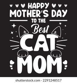 Happy Mothers Day to be the best cat mom