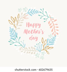 Happy Mother's Day beautiful card with floral wreath. Botanical background for Mother's day celebration. 