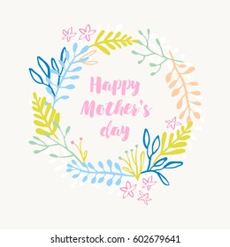 Happy Mother's Day beautiful card with floral wreath. Botanical background for Mother's day celebration. 