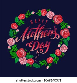 Happy Mothers Day beautiful greeting card. Bright vector illustration with embroidery colorful trend floral pattern and mothers day lettering. Traditional folk roses flowers bouquet.