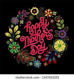 Happy Mothers Day beautiful greeting card. Bright vector illustration with embroidery colorful trend floral pattern and mothers day lettering. Traditional folk flowers bouquet.