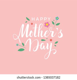 Happy Mother's Day beautiful hand drawn lettering for greeting with cute little flowers and leaves on pink background. - Vector