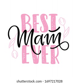 Happy Mother's Day - Best mam ever. Cute hand drawn doodle lettering postcard. Lettering art for banner, invitation.