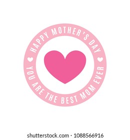 Happy Mother's Day Best Mom Ever Circle Badge Label Button Logo Vector Illustration Background for Posters, Flyers, Promotional, Marketing, Social Media