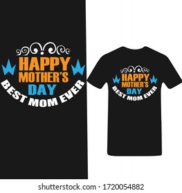 Happy Mother's Day Best Mom Ever-Mother's day T-shirt Vector.