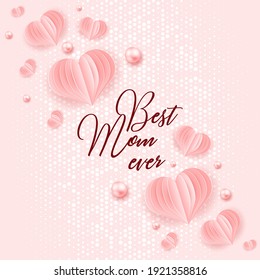 Happy Mother's Day. Best mom ever cute romantic feminine design with hearts for menu, flyer,  invitation. Pink template, confetti, pearls. Holiday gift card. Vector illustration