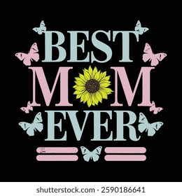 Happy Mother's Day, Best Mom Ever, Mom, Mom Baby, Cute Mom, Mother Life, Flower Mama, Motherhood, Funny Mother's Day, Vector Collection for Poster, Mug Apparel, and Clothing Print