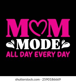 Happy Mother's Day, Best Mom Ever, Mom, Mom Baby, Cute Mom, Mother Life, Flower Mama, Motherhood, Funny Mother's Day, Vector Collection for Poster, Mug Apparel, and Clothing Print