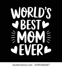 Happy Mother's Day, Best Mom Ever, Mom, Mom Baby, Cute Mom, Mother Life, Flower Mama, Motherhood, Funny Mother's Day, Vector Collection for Poster, Mug Apparel, and Clothing Print