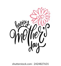 Happy Mother's day black color lettering text and pink color flower sing vector illustration.
